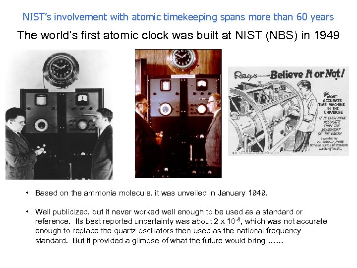 NIST’s involvement with atomic timekeeping spans more than 60 years The world’s first atomic