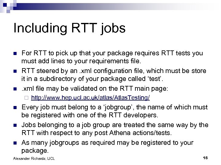 Including RTT jobs n n n For RTT to pick up that your package