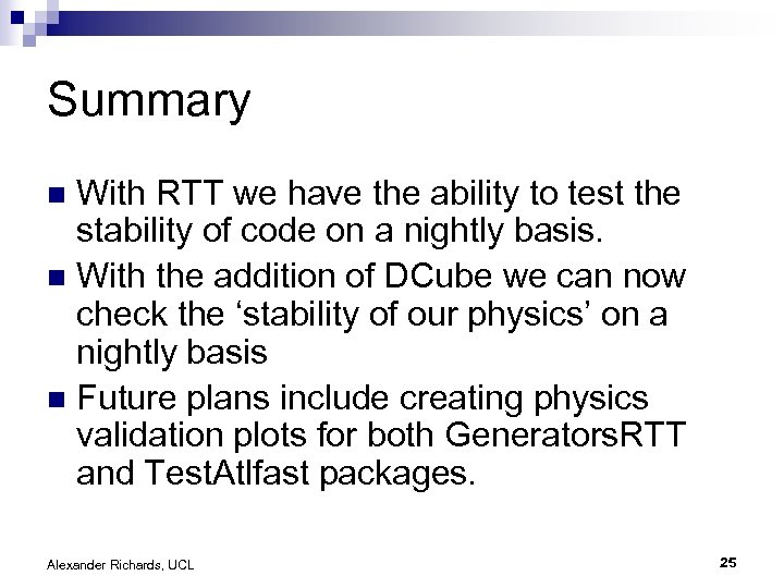 Summary With RTT we have the ability to test the stability of code on