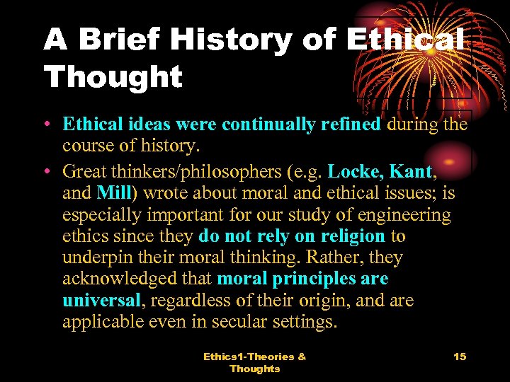 A Brief History of Ethical Thought • Ethical ideas were continually refined during the