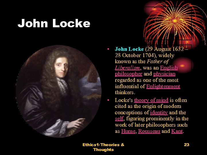 John Locke • John Locke (29 August 1632 – 28 October 1704), widely known