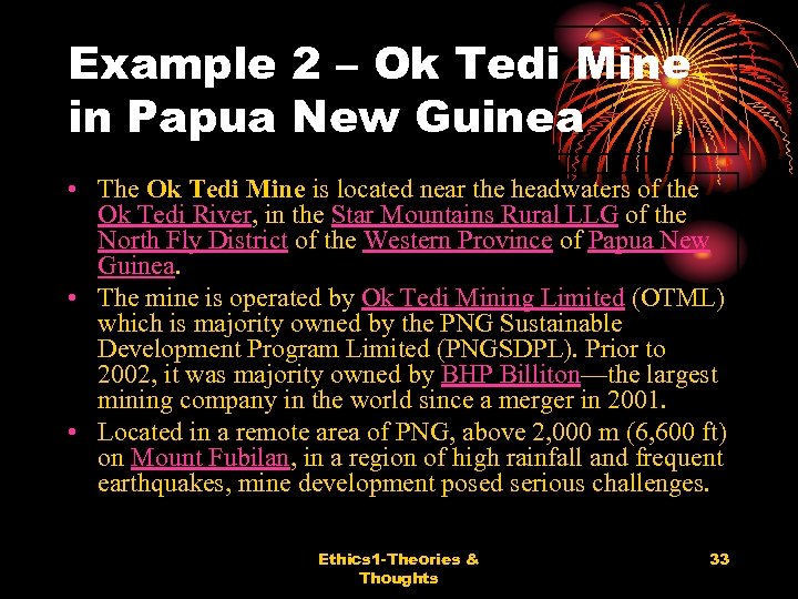 Example 2 – Ok Tedi Mine in Papua New Guinea • The Ok Tedi