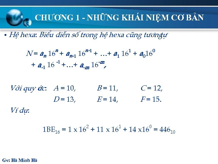 CHƯƠNG 1 - NHỮNG KHÁI NIỆM CƠ BẢN • HÖ hexa: BiÓu diÔn sè