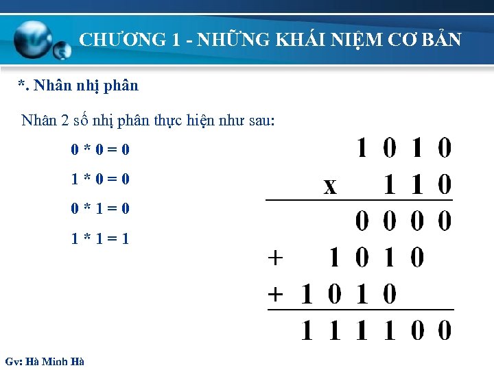 CHƯƠNG 1 - NHỮNG KHÁI NIỆM CƠ BẢN *. Nhân nhị phân Nh©n 2