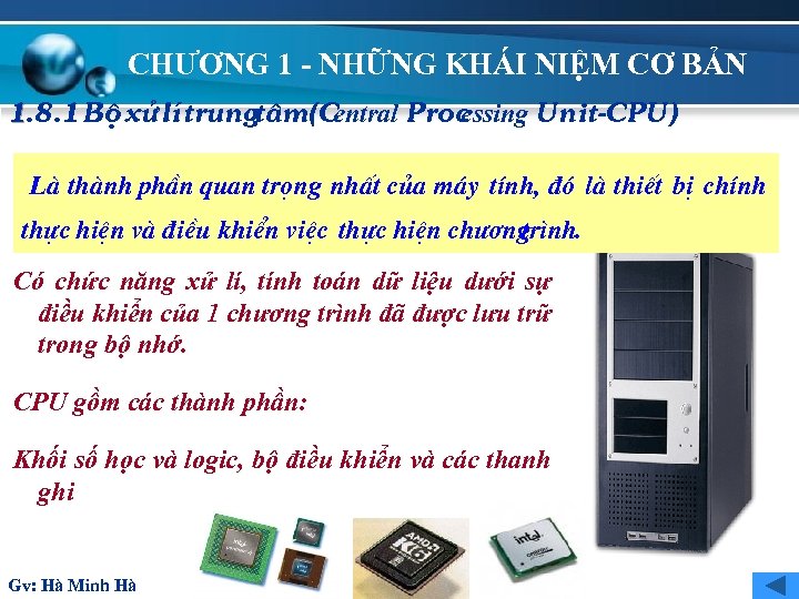 CHƯƠNG 1 - NHỮNG KHÁI NIỆM CƠ BẢN 1. 8. 1 Bé xö lÝ