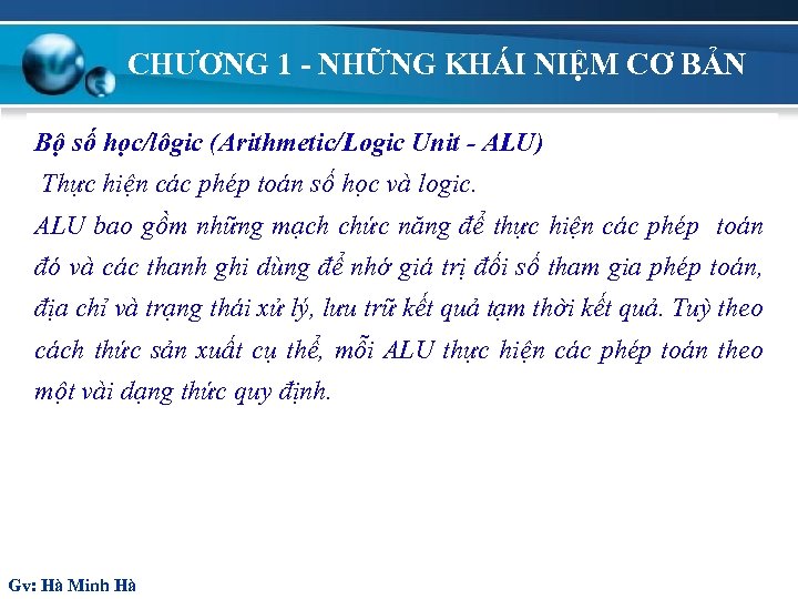 CHƯƠNG 1 - NHỮNG KHÁI NIỆM CƠ BẢN Bộ số học/lôgic (Arithmetic/Logic Unit -