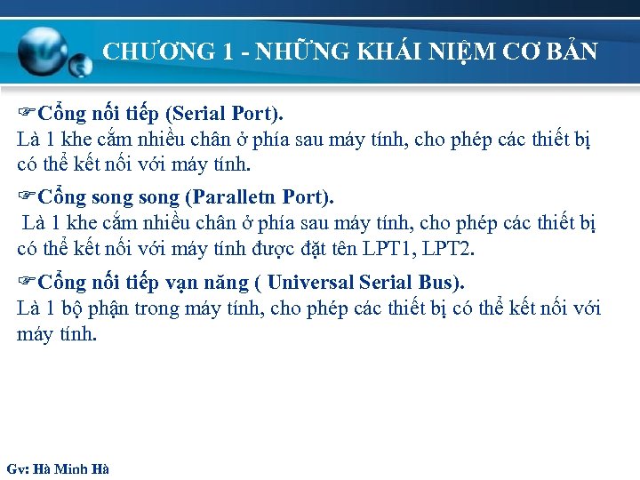 CHƯƠNG 1 - NHỮNG KHÁI NIỆM CƠ BẢN Cổng nối tiếp (Serial Port). Là