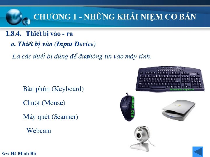 CHƯƠNG 1 - NHỮNG KHÁI NIỆM CƠ BẢN 1. 8. 4. ThiÕt bÞ vµo