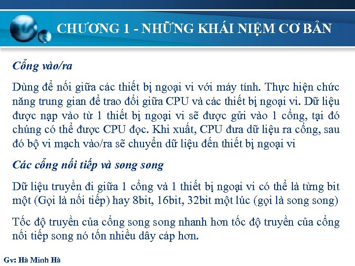 CHƯƠNG 1 - NHỮNG KHÁI NIỆM CƠ BẢN Cổng vào/ra Dùng để nối giữa