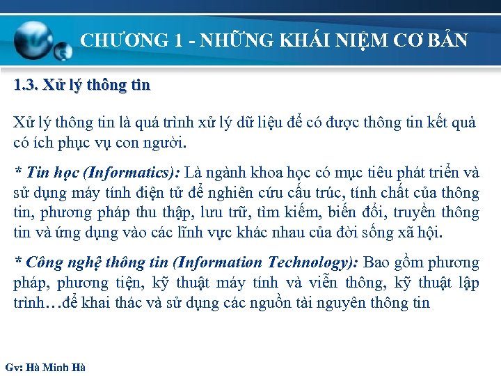 CHƯƠNG 1 - NHỮNG KHÁI NIỆM CƠ BẢN 1. 3. Xử lý thông tin