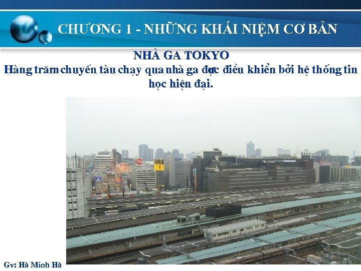 CHƯƠNG 1 - NHỮNG KHÁI NIỆM CƠ BẢN Nhµ Ga Tokyo Hµng tr¨m chuyÕn