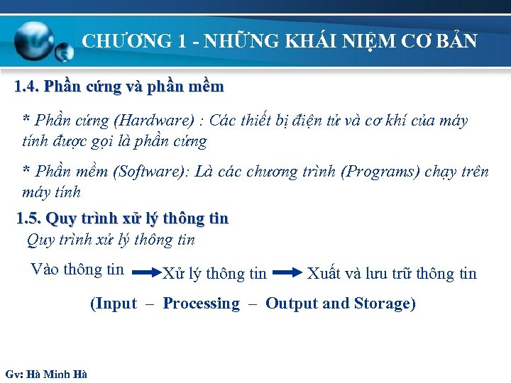 CHƯƠNG 1 - NHỮNG KHÁI NIỆM CƠ BẢN 1. 4. Phần cứng và phần