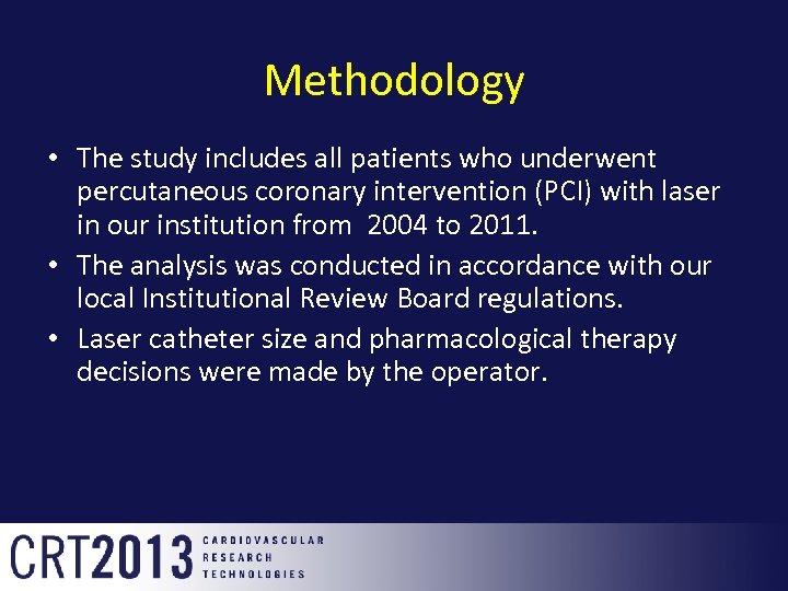 Methodology • The study includes all patients who underwent percutaneous coronary intervention (PCI) with