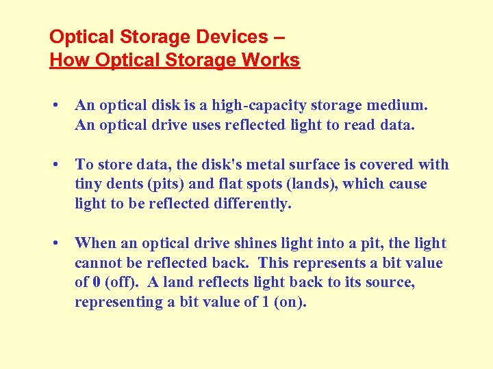 Optical Storage Devices – How Optical Storage Works • An optical disk is a