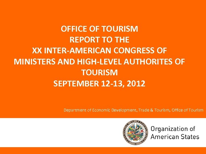 OFFICE OF TOURISM REPORT TO THE XX INTER-AMERICAN CONGRESS OF MINISTERS AND HIGH-LEVEL AUTHORITES