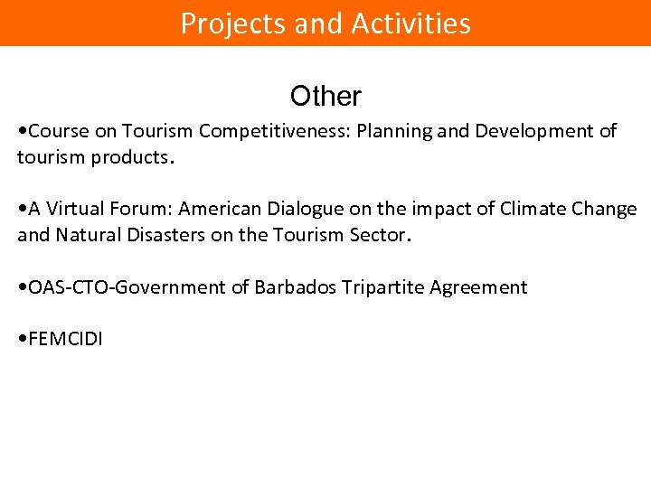 Projects and Activities Other • Course on Tourism Competitiveness: Planning and Development of tourism