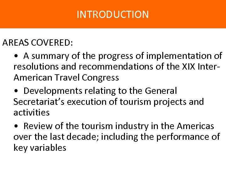 INTRODUCTION AREAS COVERED: • A summary of the progress of implementation of resolutions and