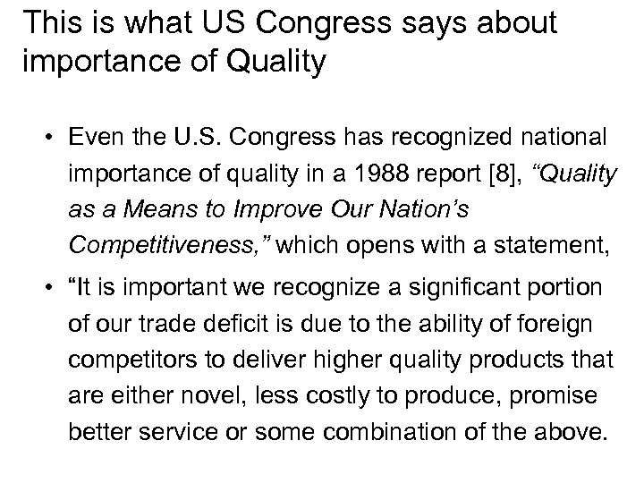 This is what US Congress says about importance of Quality • Even the U.