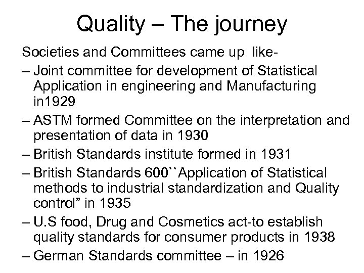 Quality – The journey Societies and Committees came up like– Joint committee for development