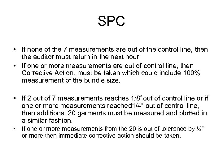 SPC • If none of the 7 measurements are out of the control line,
