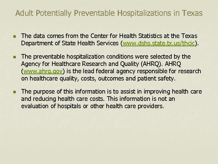 Adult Potentially Preventable Hospitalizations in Texas n n n The data comes from the