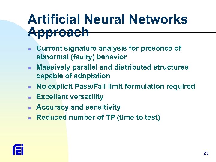 Artificial Neural Networks Approach n n n Current signature analysis for presence of abnormal