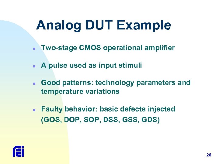 Analog DUT Example n Two-stage CMOS operational amplifier n A pulse used as input