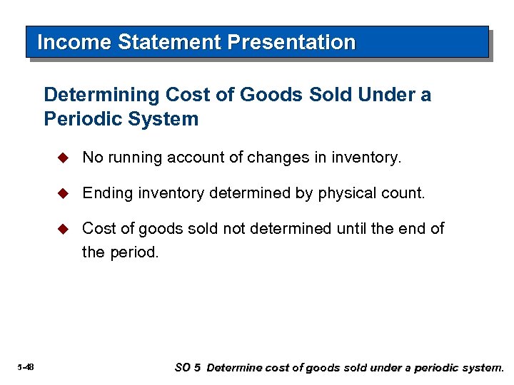 Income Statement Presentation Determining Cost of Goods Sold Under a Periodic System u u