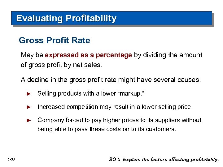 Evaluating Profitability Gross Profit Rate May be expressed as a percentage by dividing the