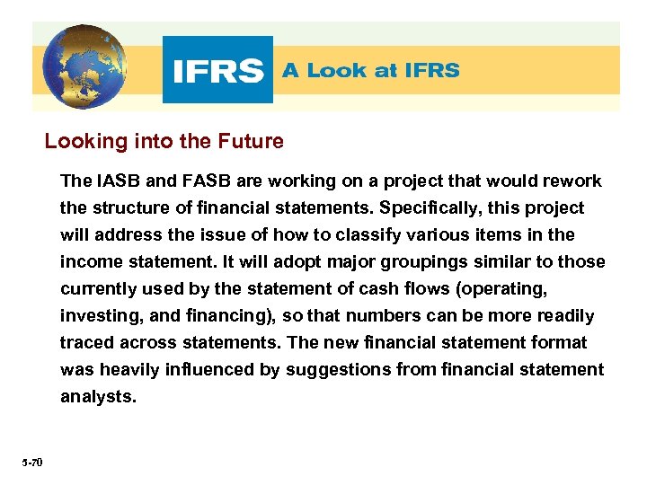 Looking into the Future The IASB and FASB are working on a project that