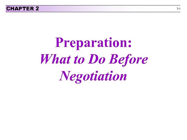 CHAPTER 2 2 -1 Preparation: What to Do Before Negotiation 