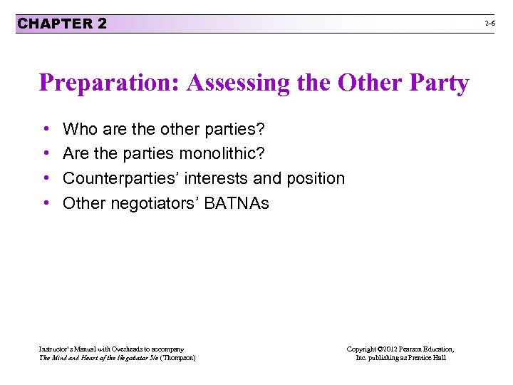 CHAPTER 2 2 -6 Preparation: Assessing the Other Party • • Who are the
