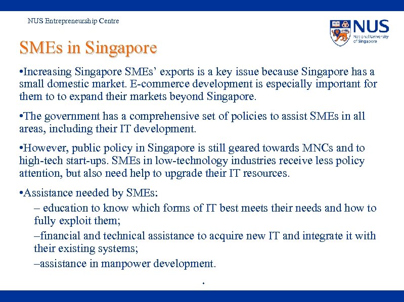 NUS Entrepreneurship Centre SMEs in Singapore • Increasing Singapore SMEs’ exports is a key