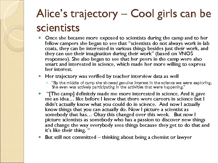 Alice’s trajectory – Cool girls can be scientists Once she became more exposed to