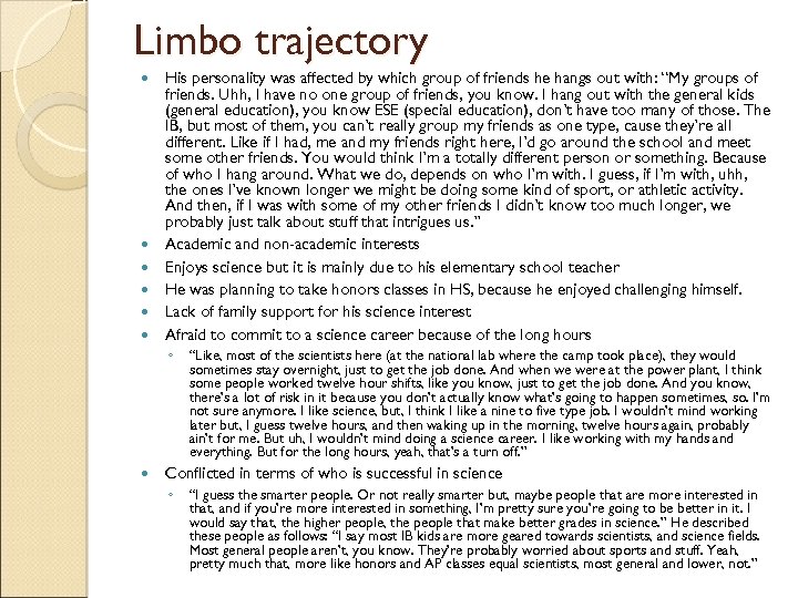 Limbo trajectory His personality was affected by which group of friends he hangs out