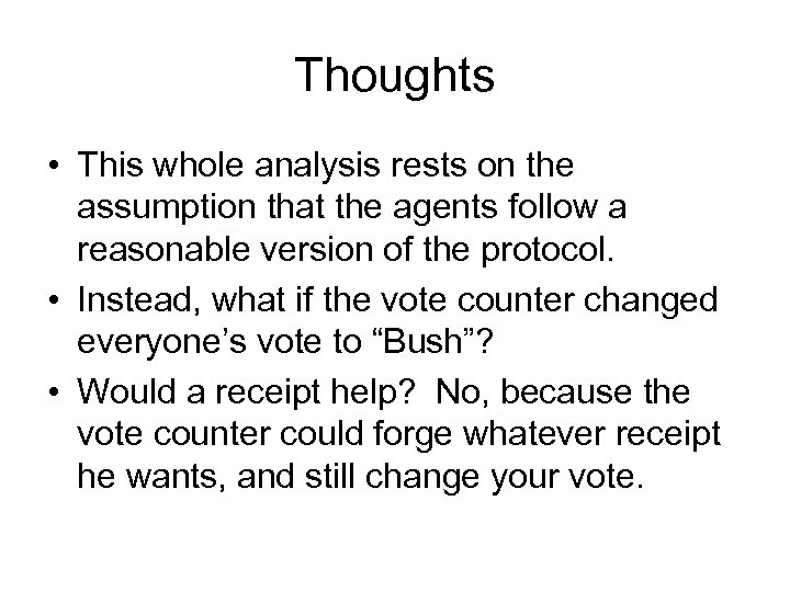 Thoughts • This whole analysis rests on the assumption that the agents follow a