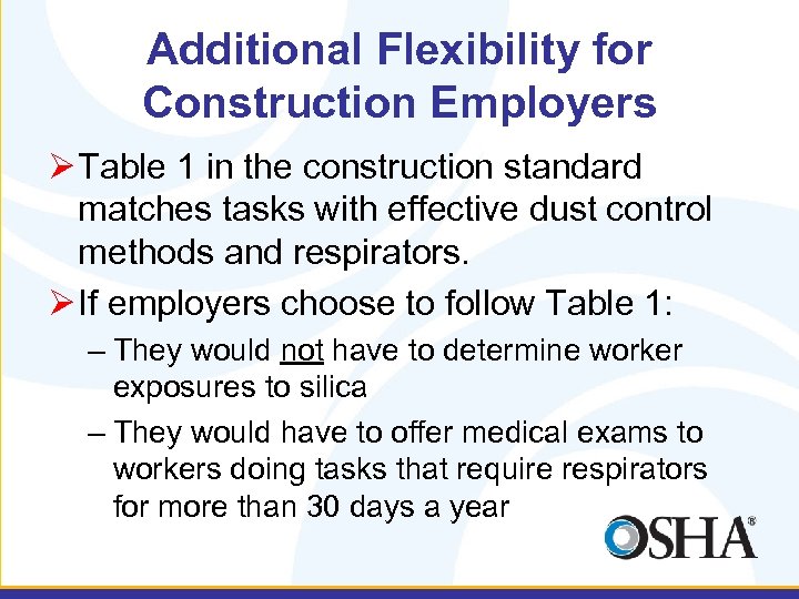 Additional Flexibility for Construction Employers Ø Table 1 in the construction standard matches tasks