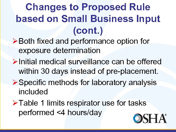 Changes to Proposed Rule based on Small Business Input (cont. ) Ø Both fixed