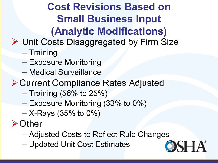Cost Revisions Based on Small Business Input (Analytic Modifications) Ø Unit Costs Disaggregated by