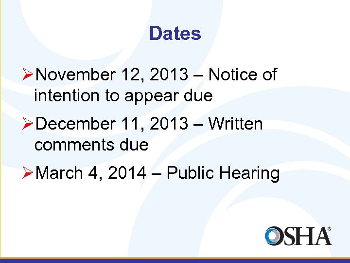 Dates ØNovember 12, 2013 – Notice of intention to appear due ØDecember 11, 2013