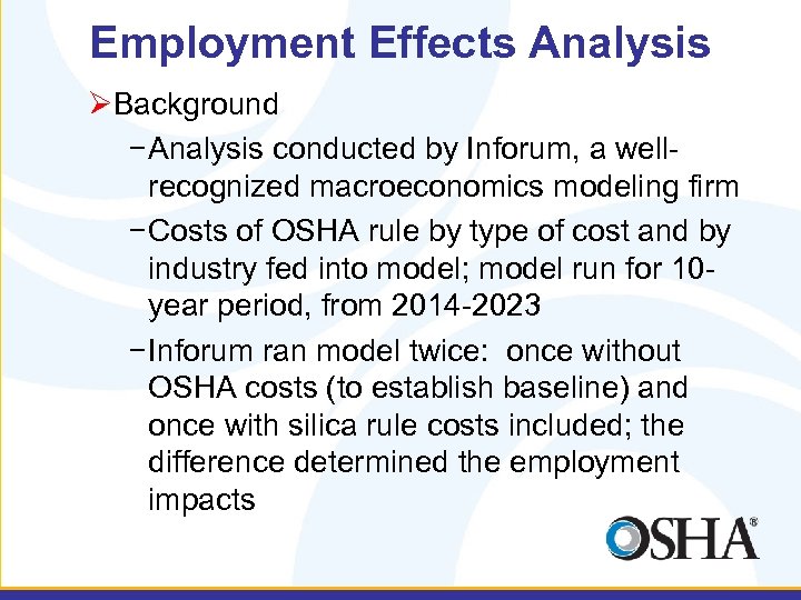 Employment Effects Analysis ØBackground − Analysis conducted by Inforum, a wellrecognized macroeconomics modeling firm