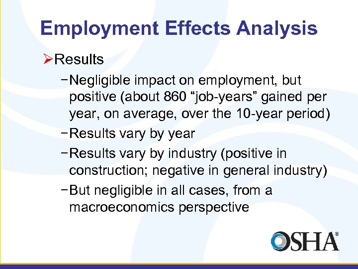 Employment Effects Analysis ØResults − Negligible impact on employment, but positive (about 860 “job-years”
