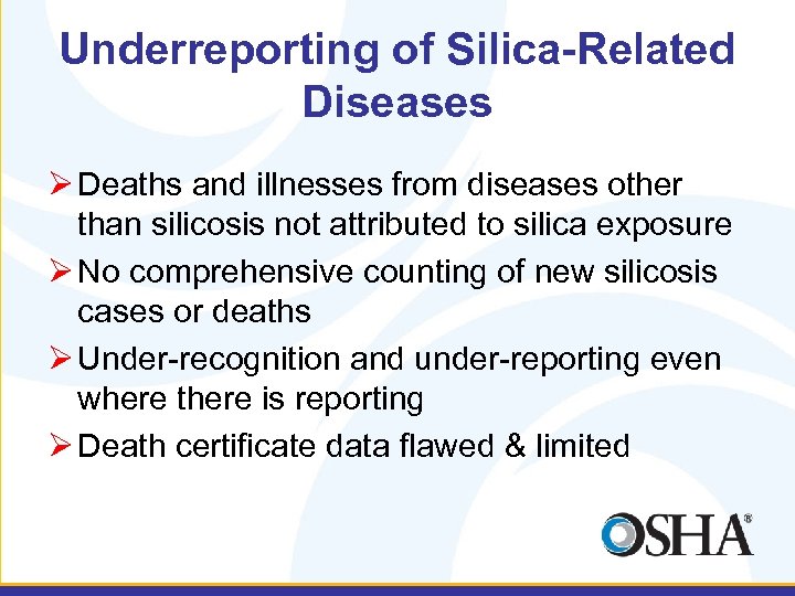 Underreporting of Silica-Related Diseases Ø Deaths and illnesses from diseases other than silicosis not