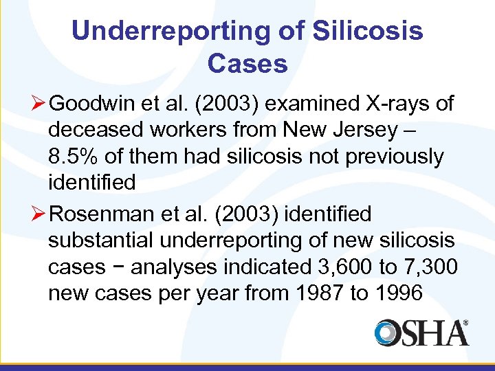 Underreporting of Silicosis Cases Ø Goodwin et al. (2003) examined X-rays of deceased workers