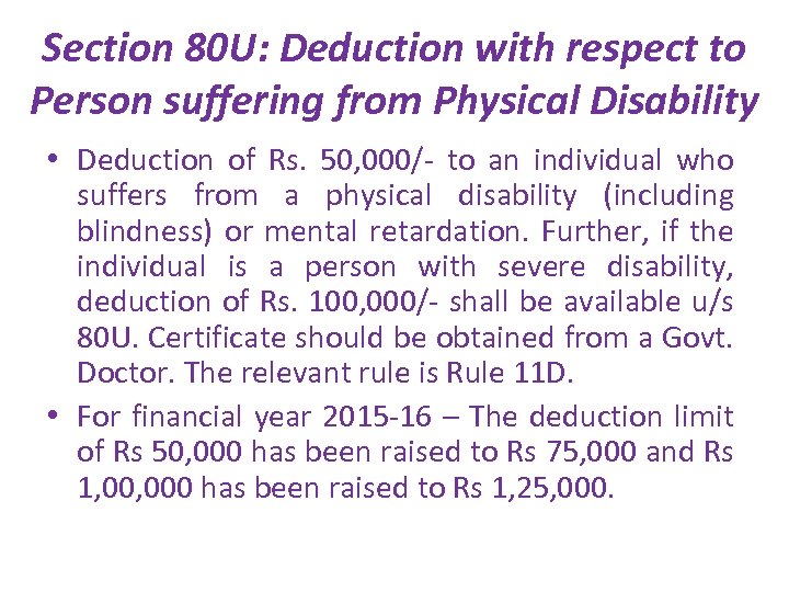 Section 80 U: Deduction with respect to Person suffering from Physical Disability • Deduction