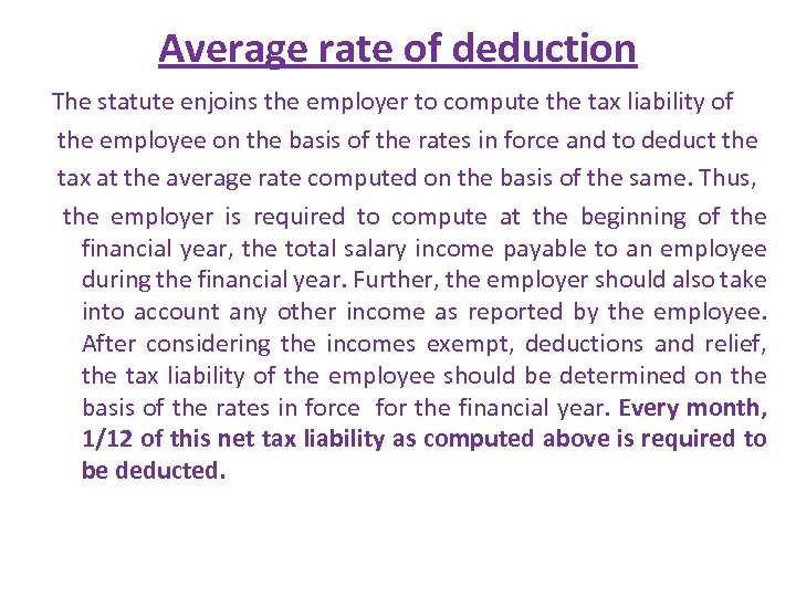 Average rate of deduction The statute enjoins the employer to compute the tax liability