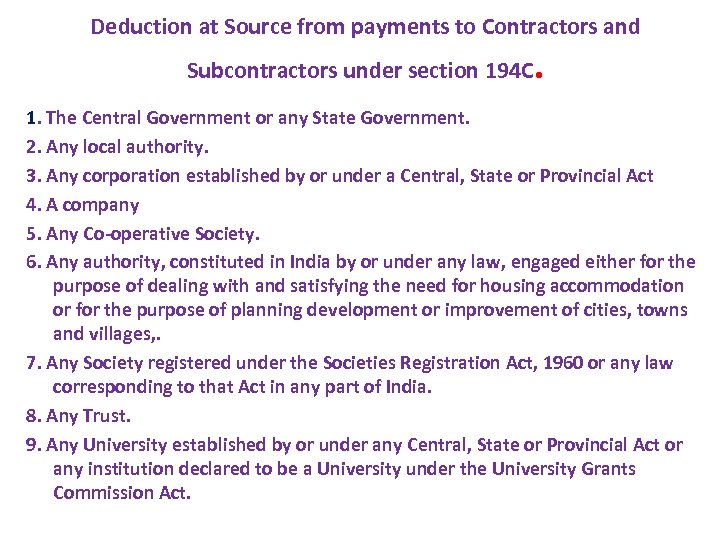 Deduction at Source from payments to Contractors and Subcontractors under section 194 C .