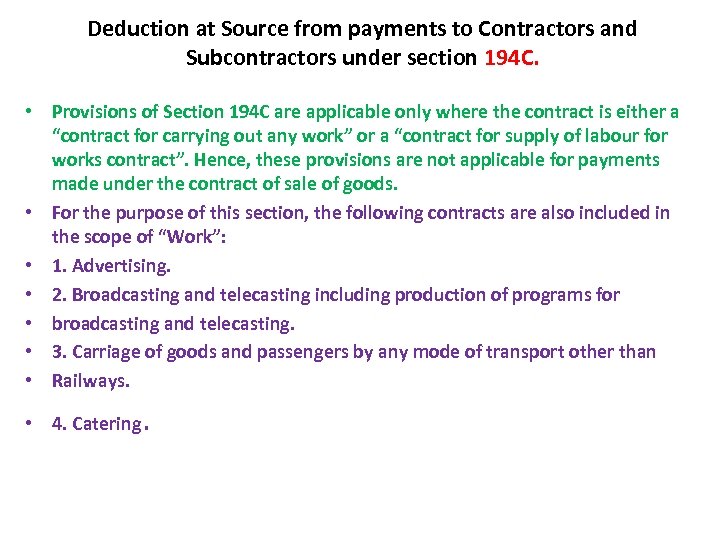 Deduction at Source from payments to Contractors and Subcontractors under section 194 C. •