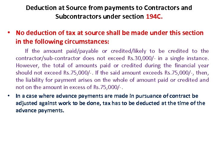 Deduction at Source from payments to Contractors and Subcontractors under section 194 C. •