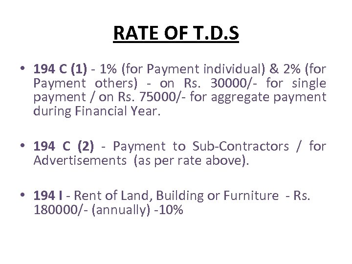 RATE OF T. D. S • 194 C (1) - 1% (for Payment individual)